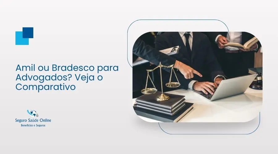 Amil ou Bradesco para Advogados? Veja o Comparativo